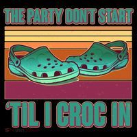Funny The Party Don't Start 'Til I Croc In Kids Sweatshirt thumb 2