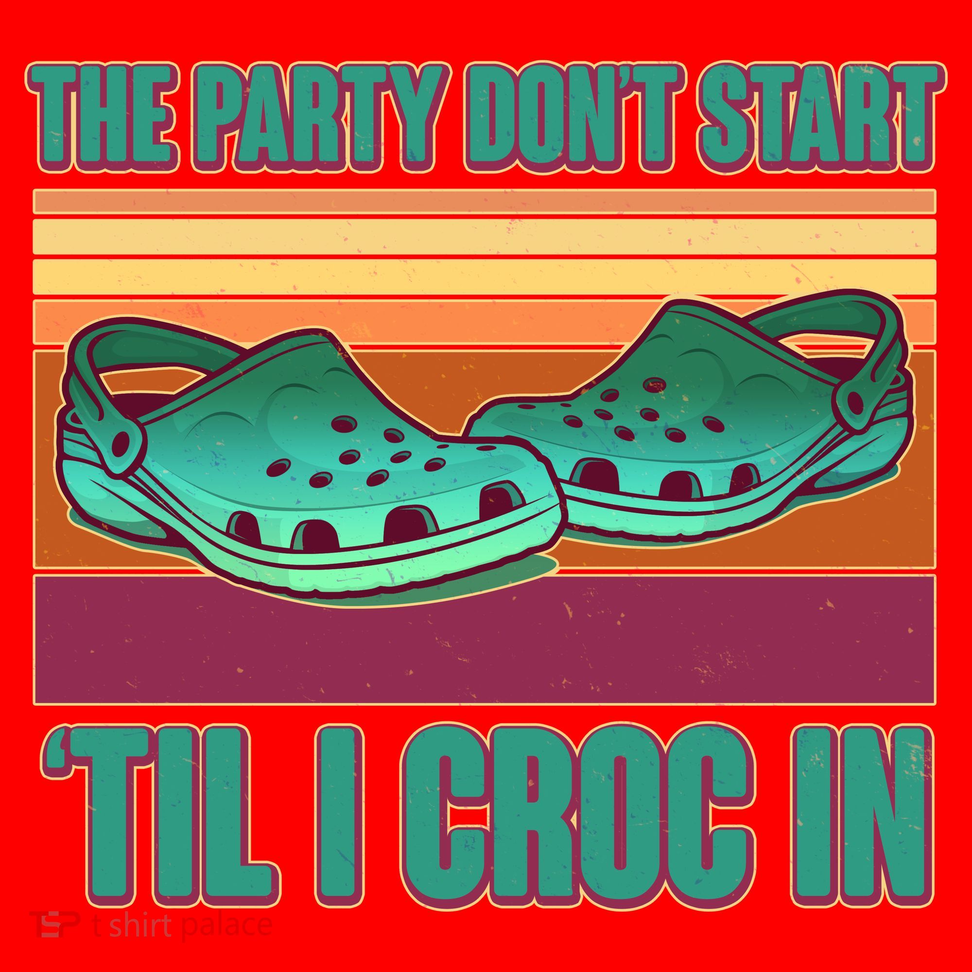 Funny The Party Don't Start 'Til I Croc In Santa Hat