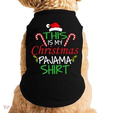 Funny This Is My Christmas Pajama Shirt Doggie Tank