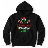 Funny This Is My Christmas Pajama Shirt Hoodie thumb 0