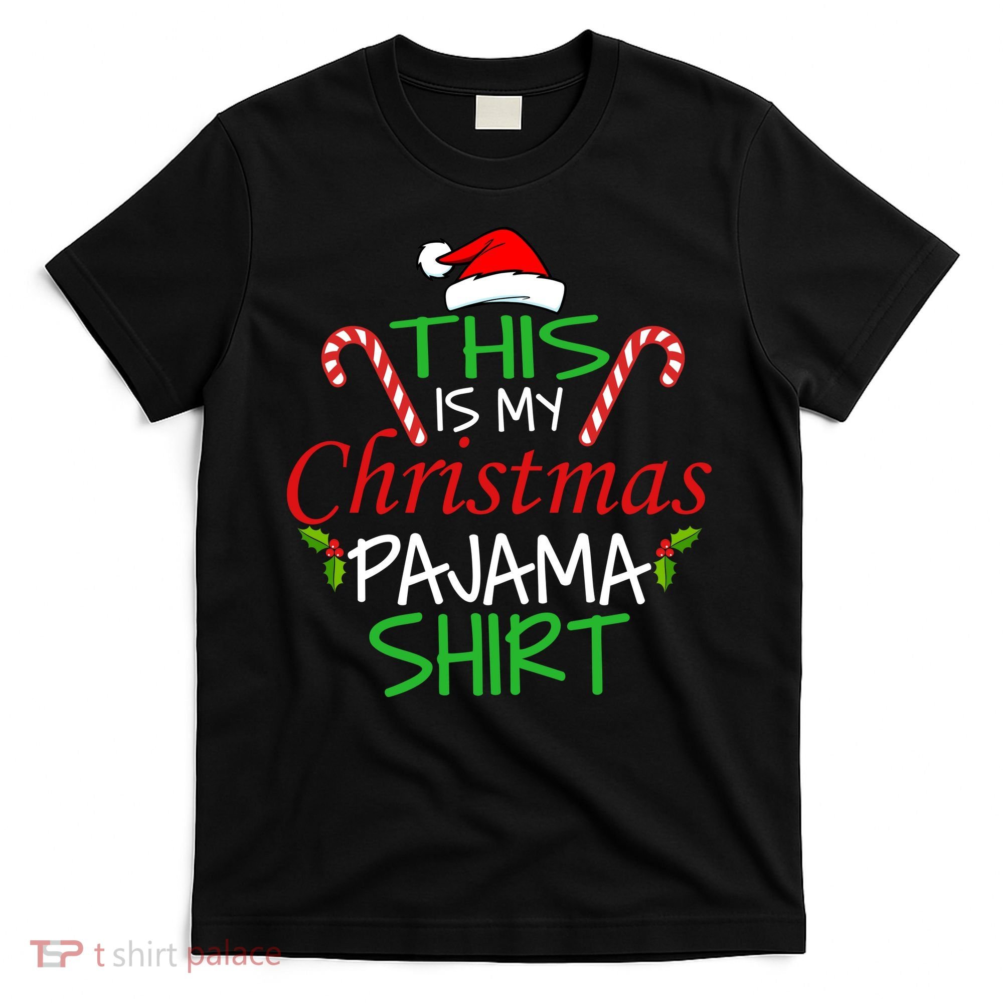 Funny This Is My Christmas Pajama Shirt T-Shirt