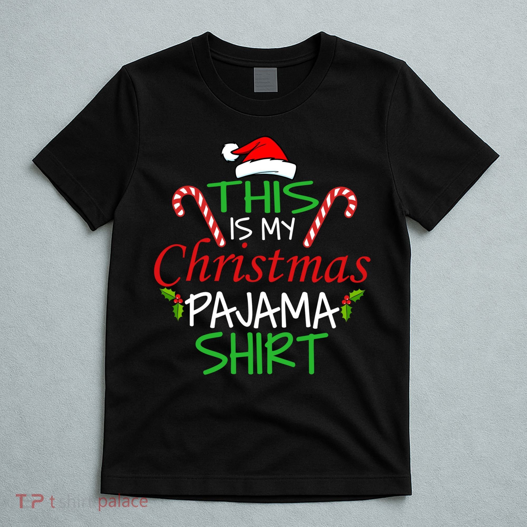 Funny This Is My Christmas Pajama Shirt T-Shirt