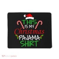Funny This Is My Christmas Pajama Shirt Mousepad thumb 0