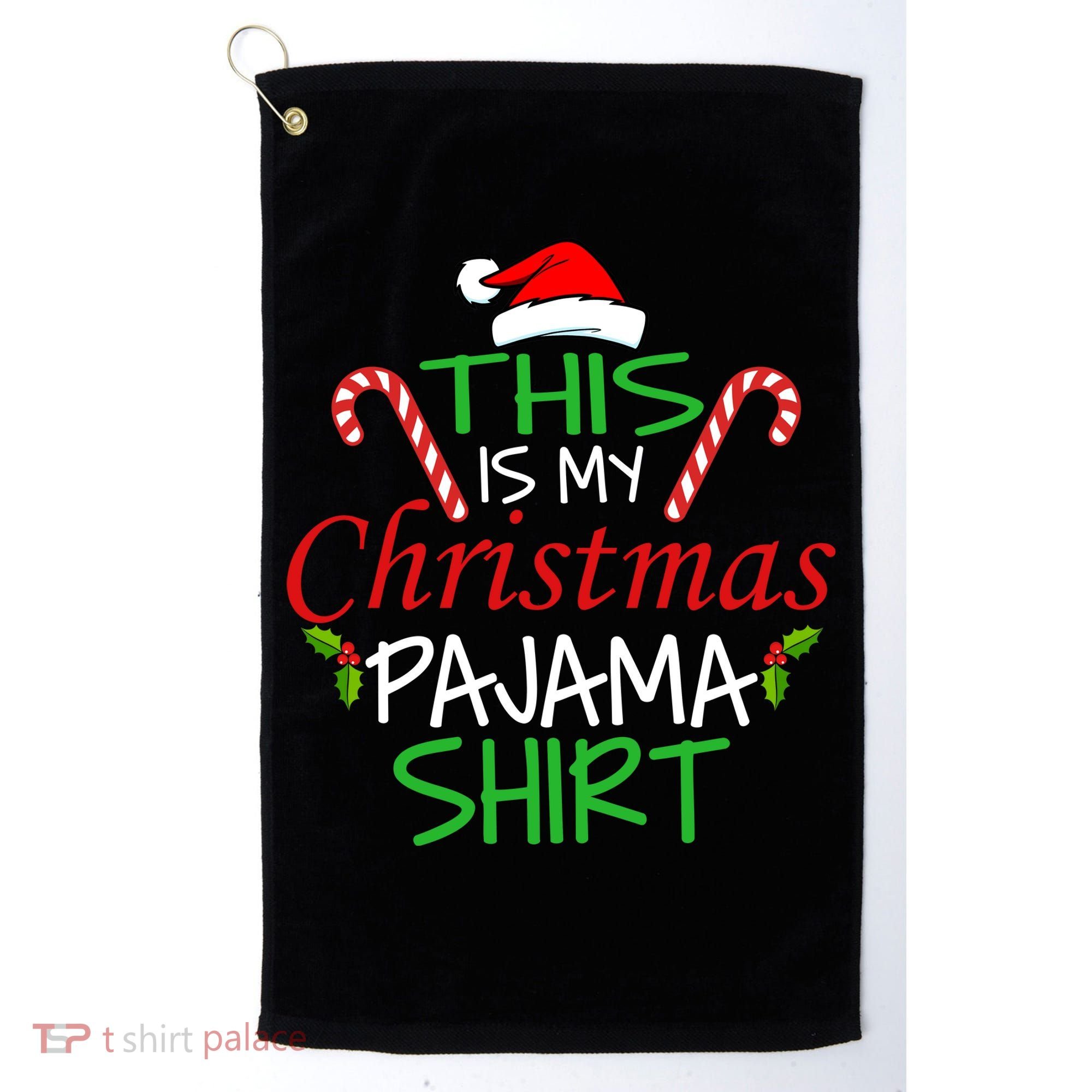 Funny This Is My Christmas Pajama Shirt Golf Towel