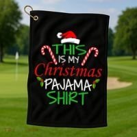 Funny This Is My Christmas Pajama Shirt Golf Towel thumb 1