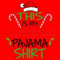 Funny This Is My Christmas Pajama Shirt Santa Hat thumb 1