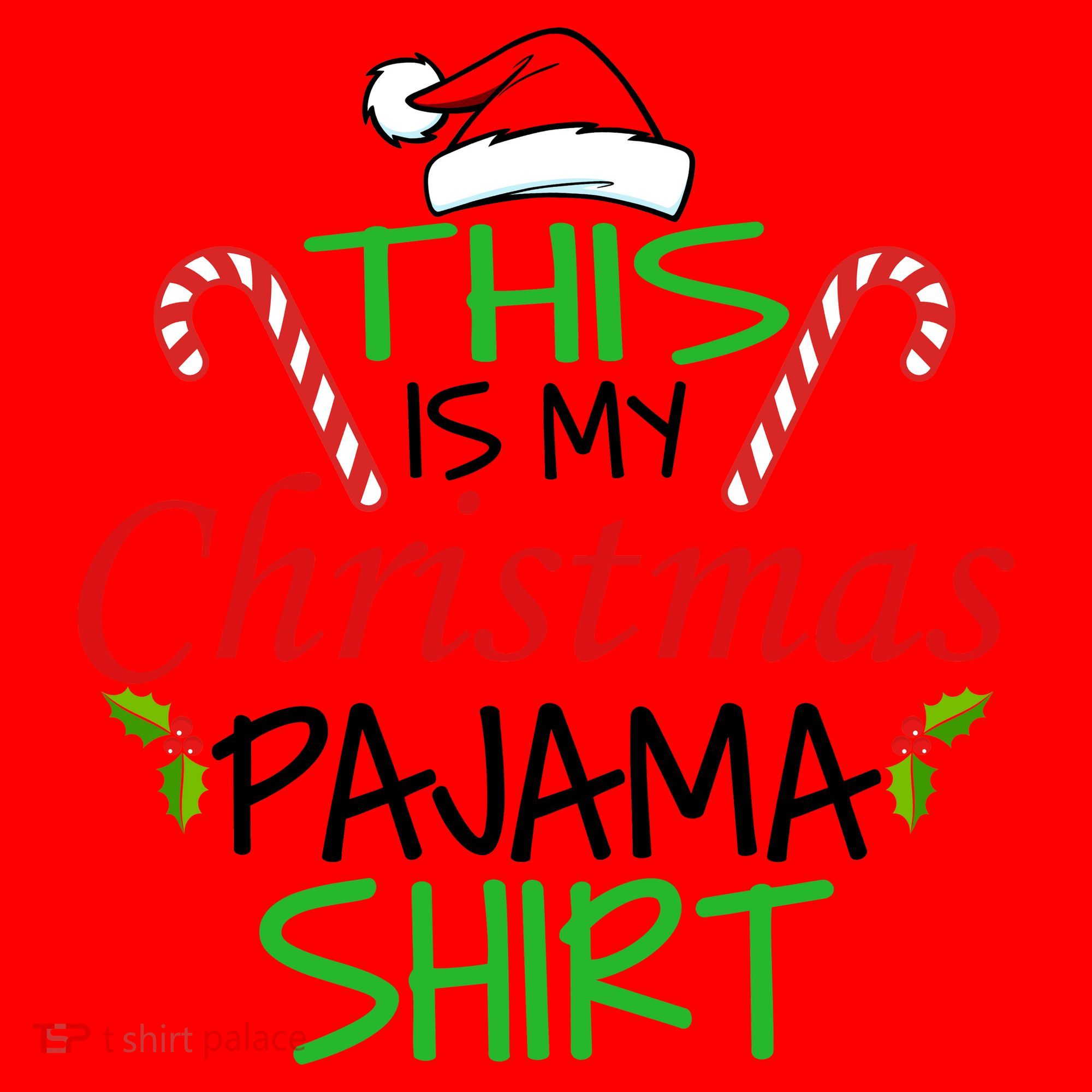 Funny This Is My Christmas Pajama Shirt Santa Hat