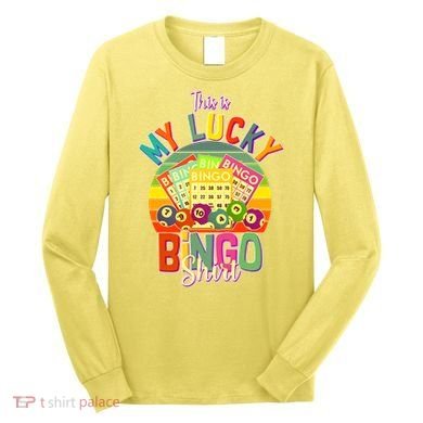 Funny This Is My Lucky Bingo Long Sleeve Shirt