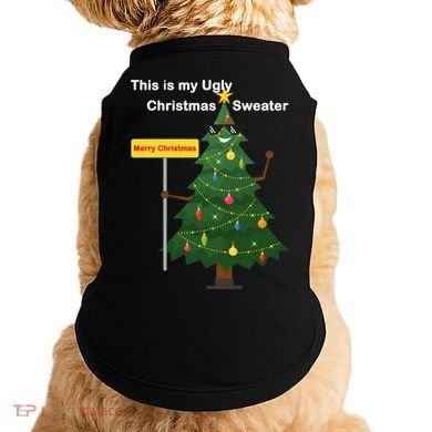 Funny This Is My Ugly Christmas Sweater Doggie Tank