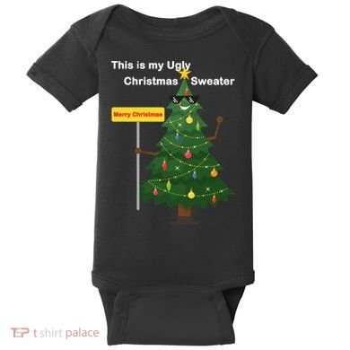 Funny This Is My Ugly Christmas Sweater Baby Bodysuit