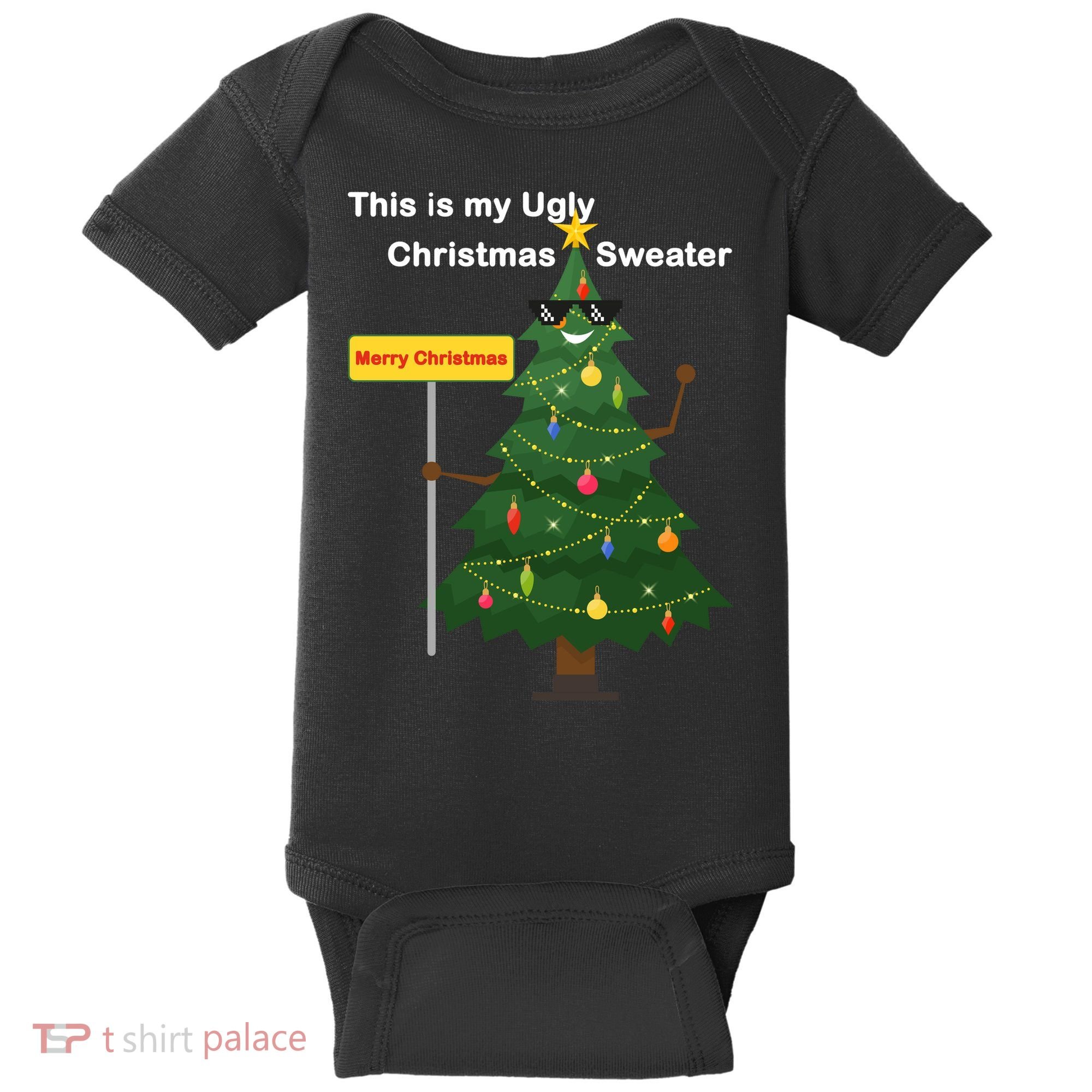 Funny This Is My Ugly Christmas Sweater Baby Bodysuit