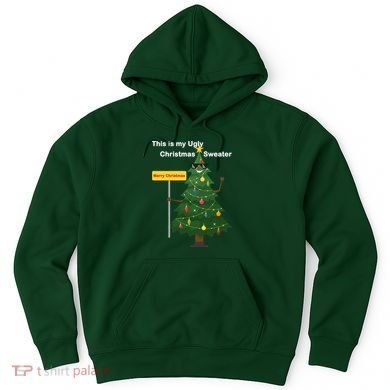 Funny This Is My Ugly Christmas Sweater Hoodie
