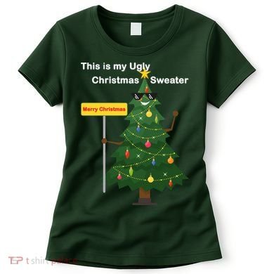 Funny This Is My Ugly Christmas Sweater Women's T-Shirt