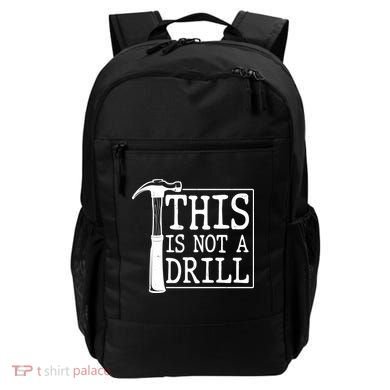 Funny This Is Not A Drill  Backpack