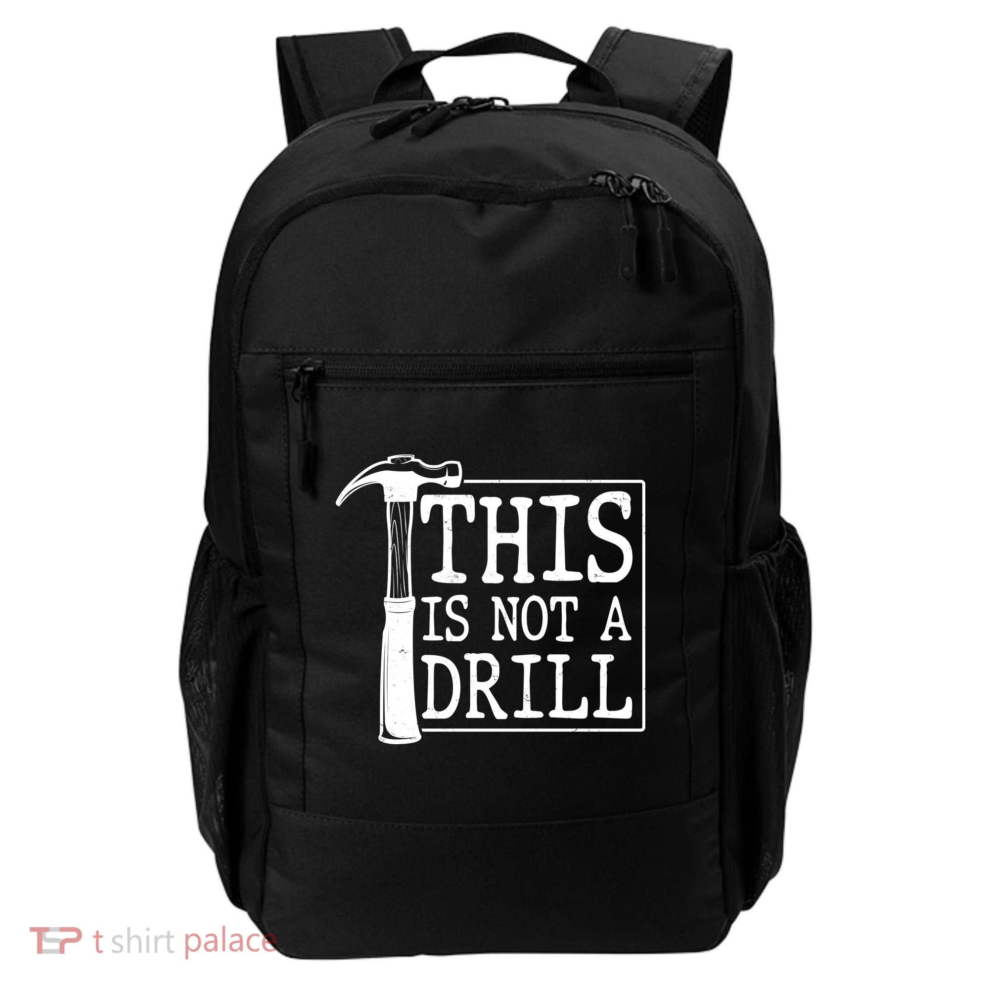 Funny This Is Not A Drill  Backpack