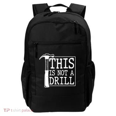 Funny This Is Not A Drill  Backpack