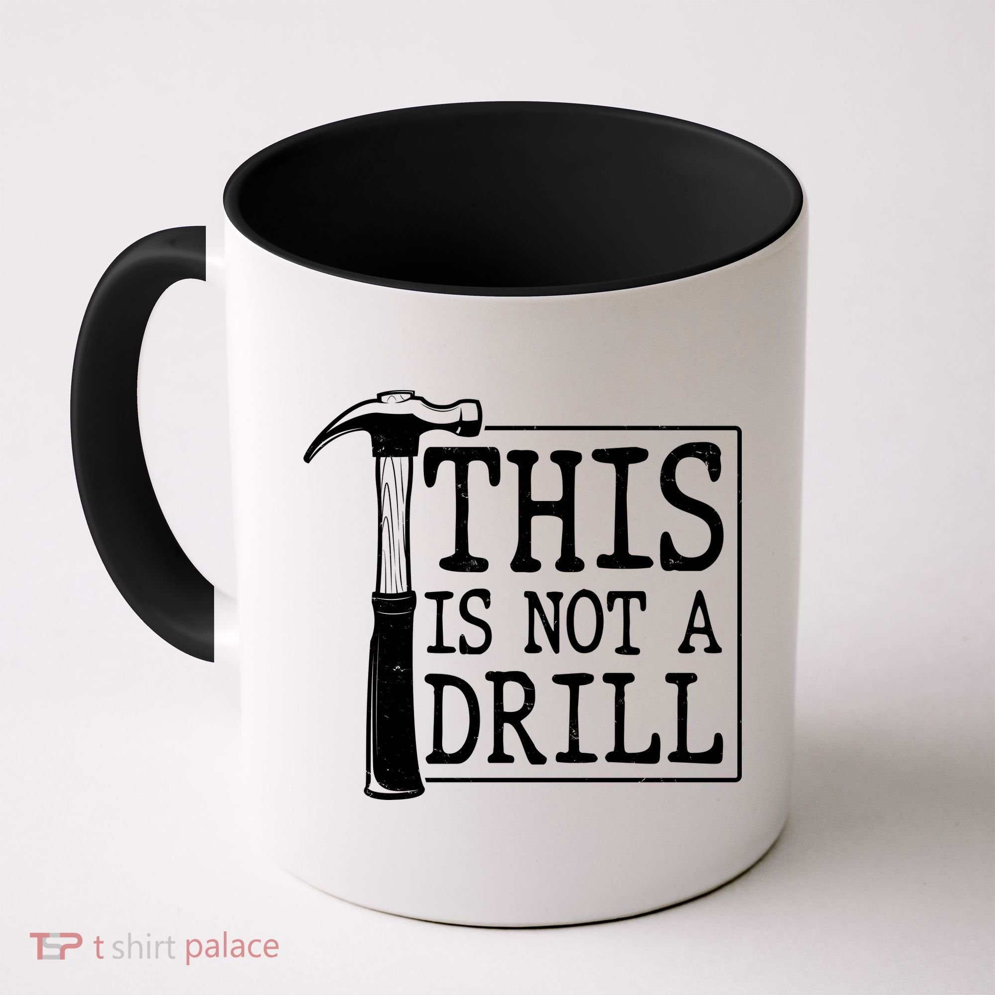 Funny This Is Not A Drill  Coffee Mug