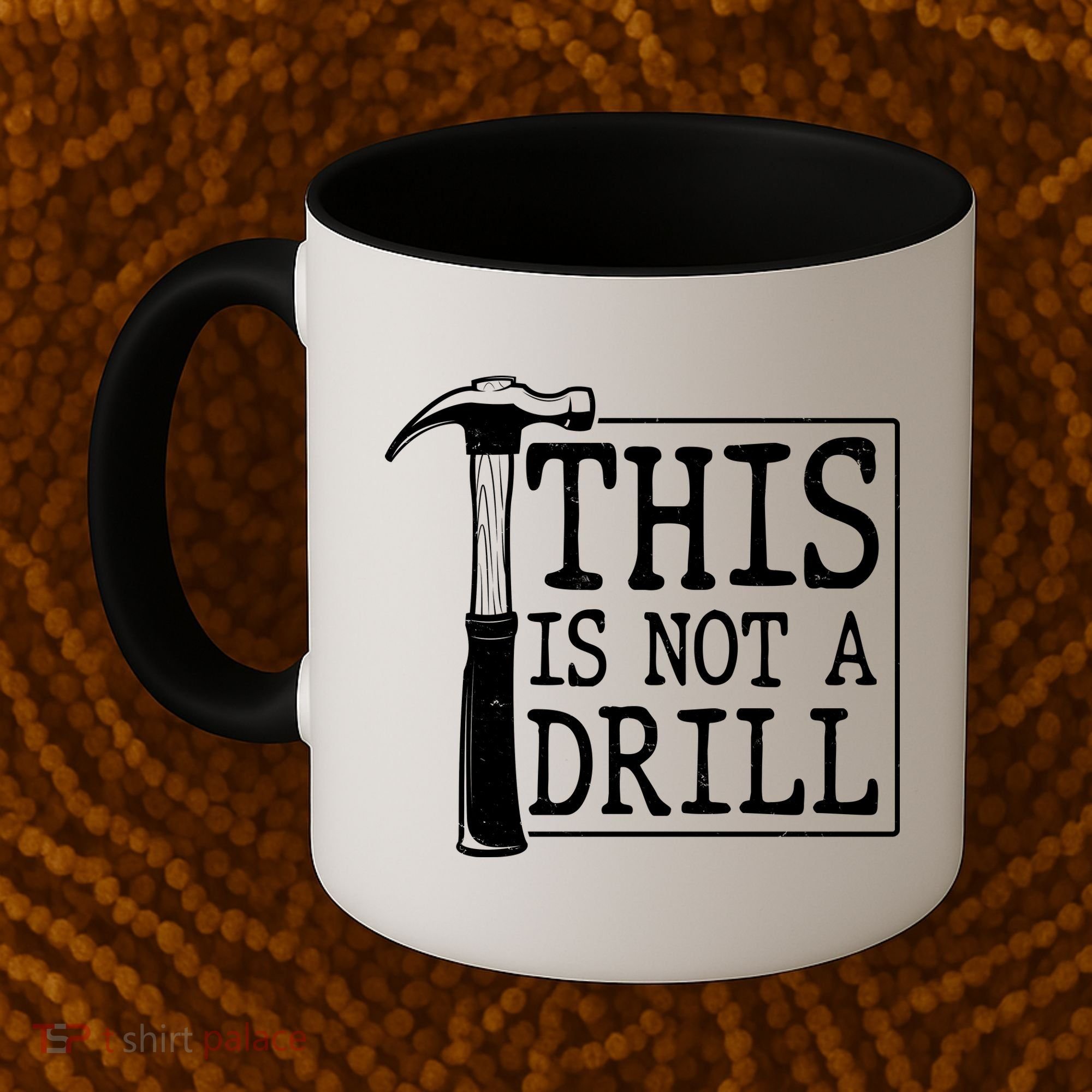 Funny This Is Not A Drill  Coffee Mug