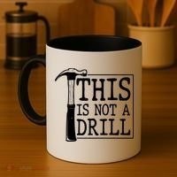 Funny This Is Not A Drill  Coffee Mug thumb 4