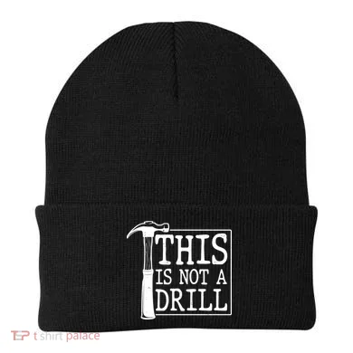 Funny This Is Not A Drill Beanie