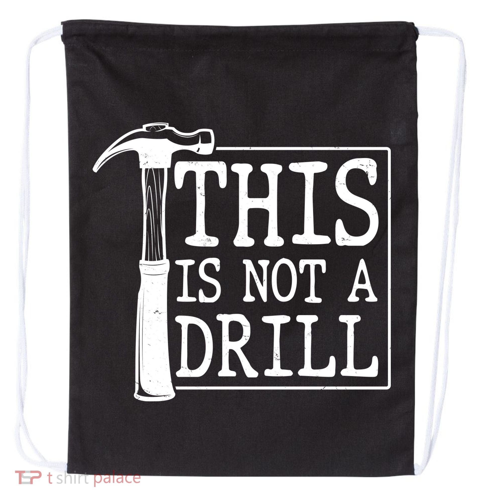 Funny This Is Not A Drill  Drawstring Bag