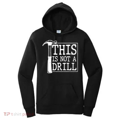 Funny This Is Not A Drill  Women's Hoodie