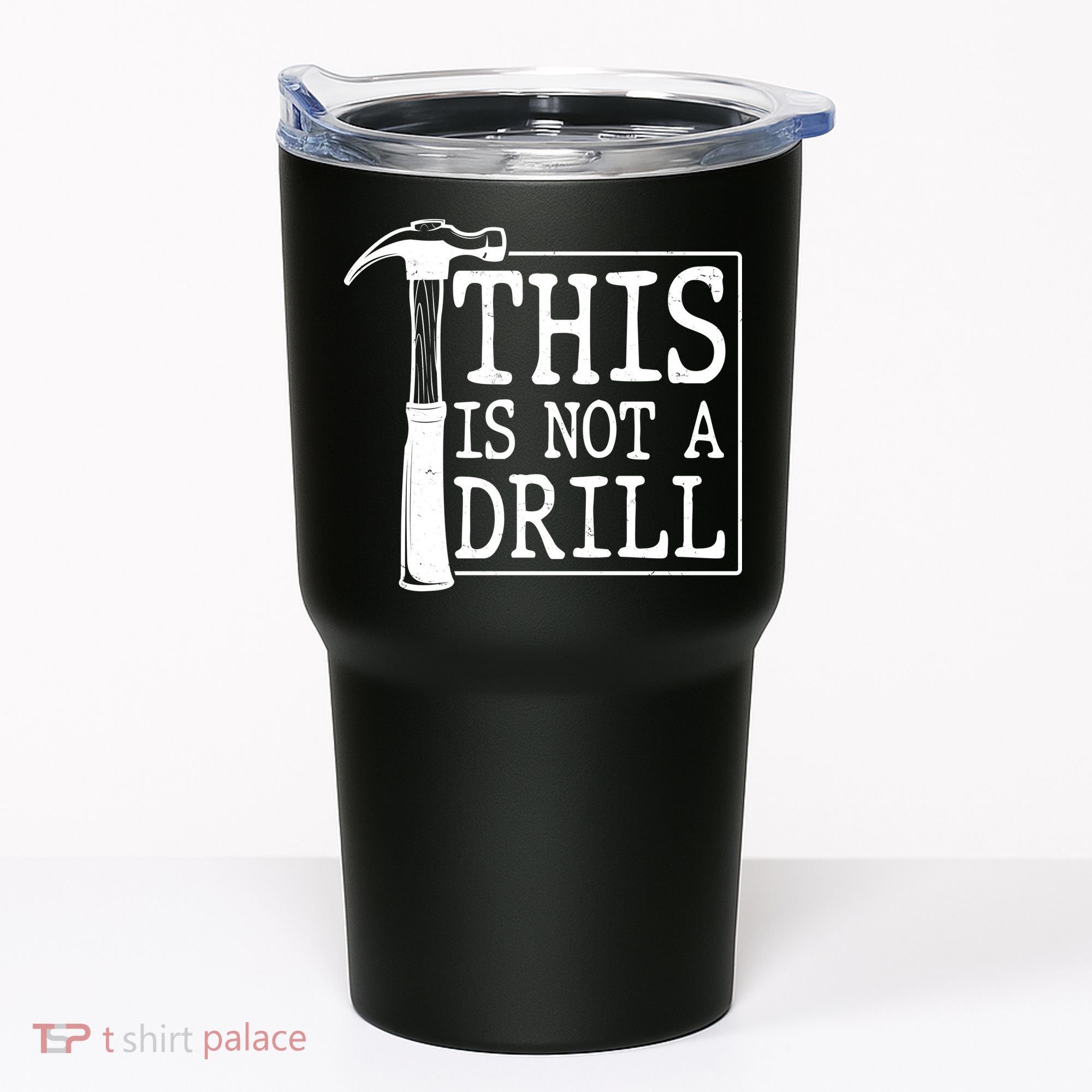 Funny This Is Not A Drill  Tumbler