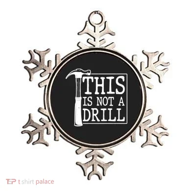 Funny This Is Not A Drill  Ornament