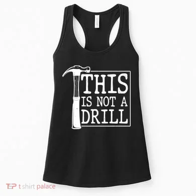 Funny This Is Not A Drill  Women's Tank Top