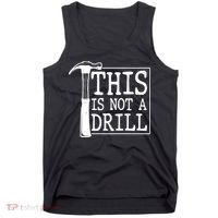 Funny This Is Not A Drill  Tank Top thumb 0