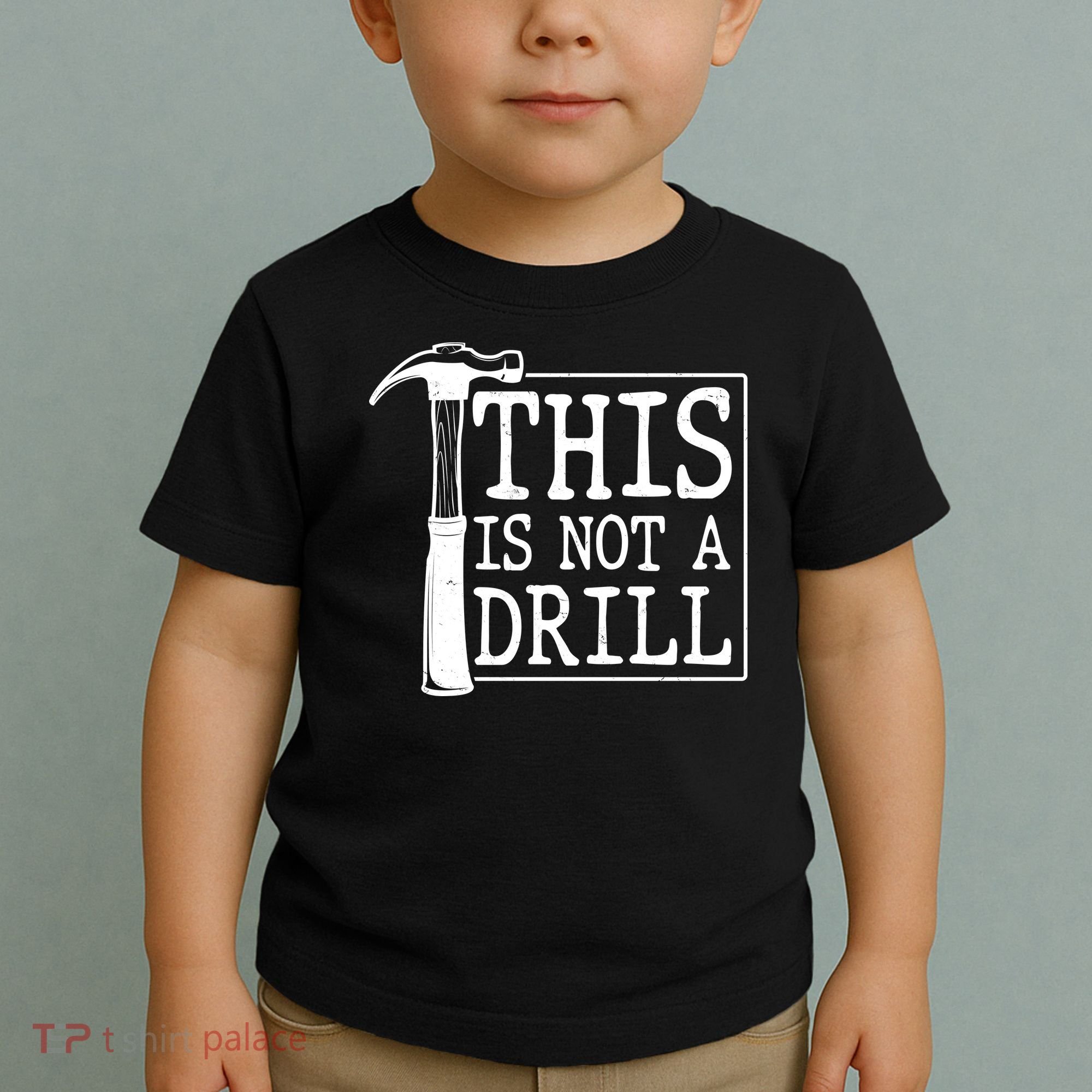 Funny This Is Not A Drill  Toddler T-Shirt