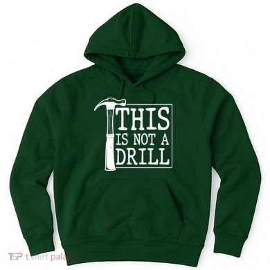 Funny This Is Not A Drill  Hoodie