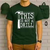 Funny This Is Not A Drill  T-Shirt thumb 6