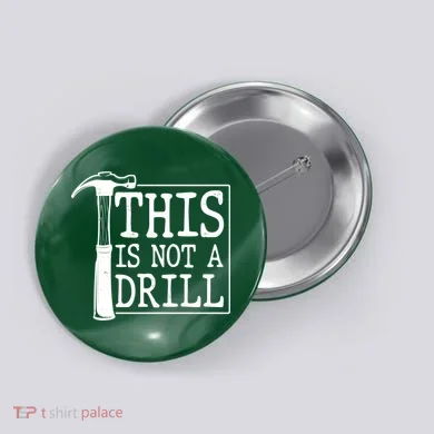 Funny This Is Not A Drill  Button