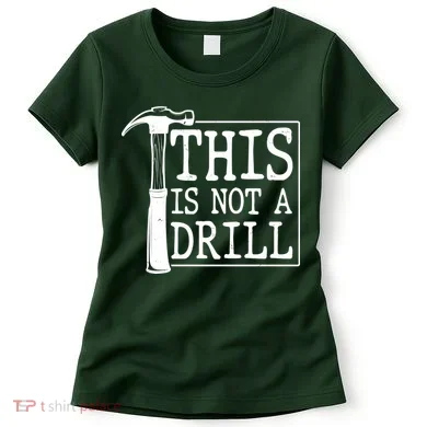 Funny This Is Not A Drill  Women's T-Shirt