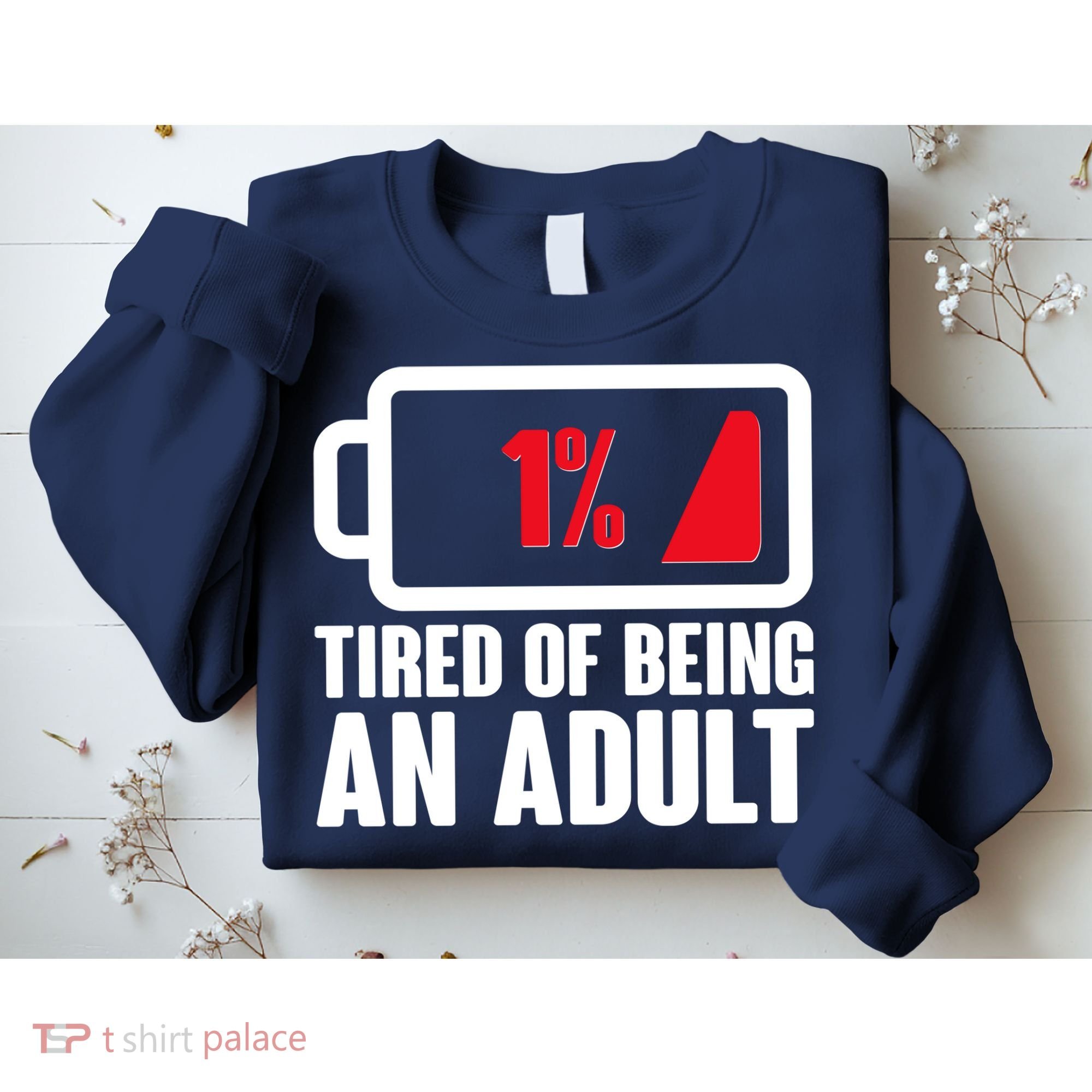 Funny Tired of Being An Adult Low Battery Sweatshirt