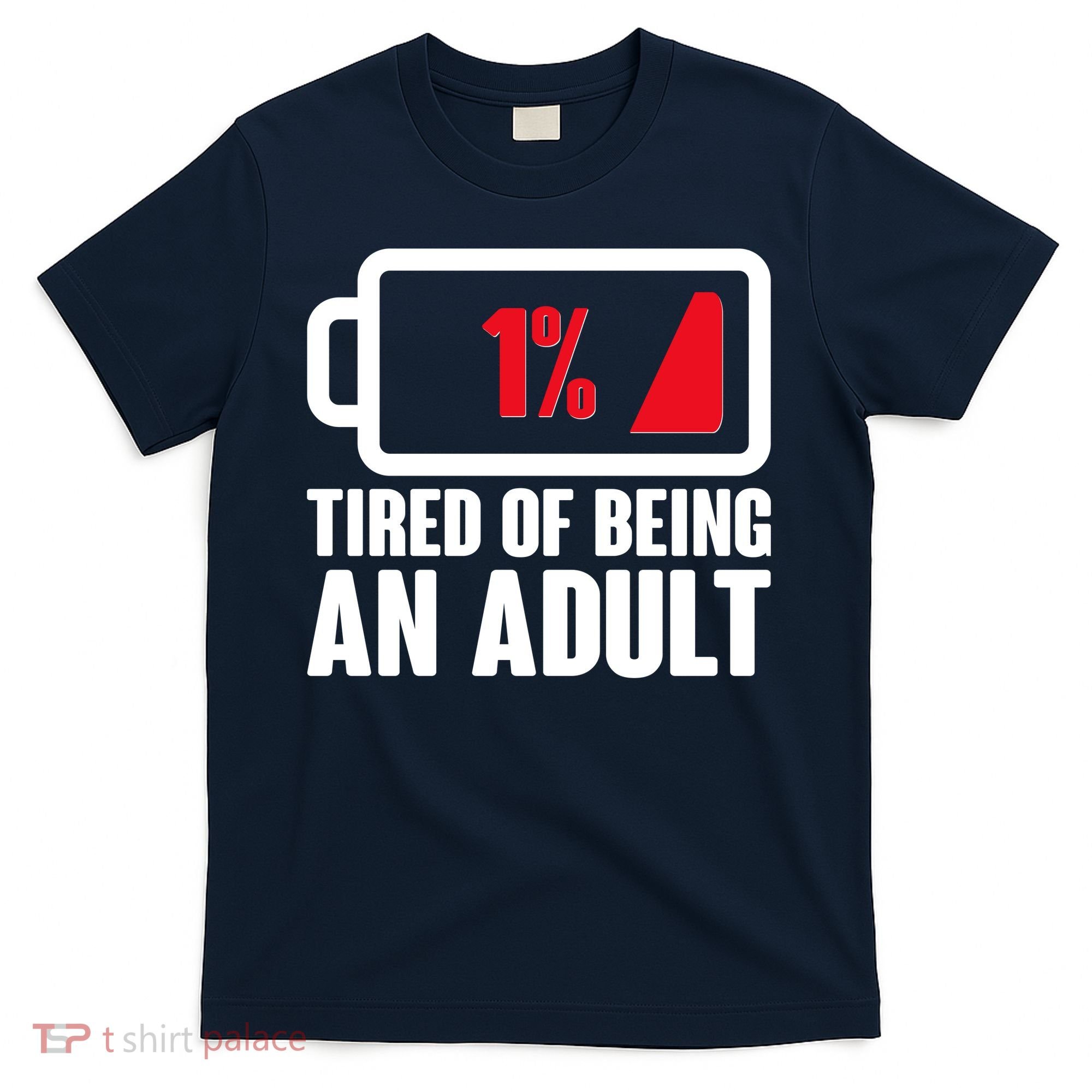 Funny Tired of Being An Adult Low Battery T-Shirt