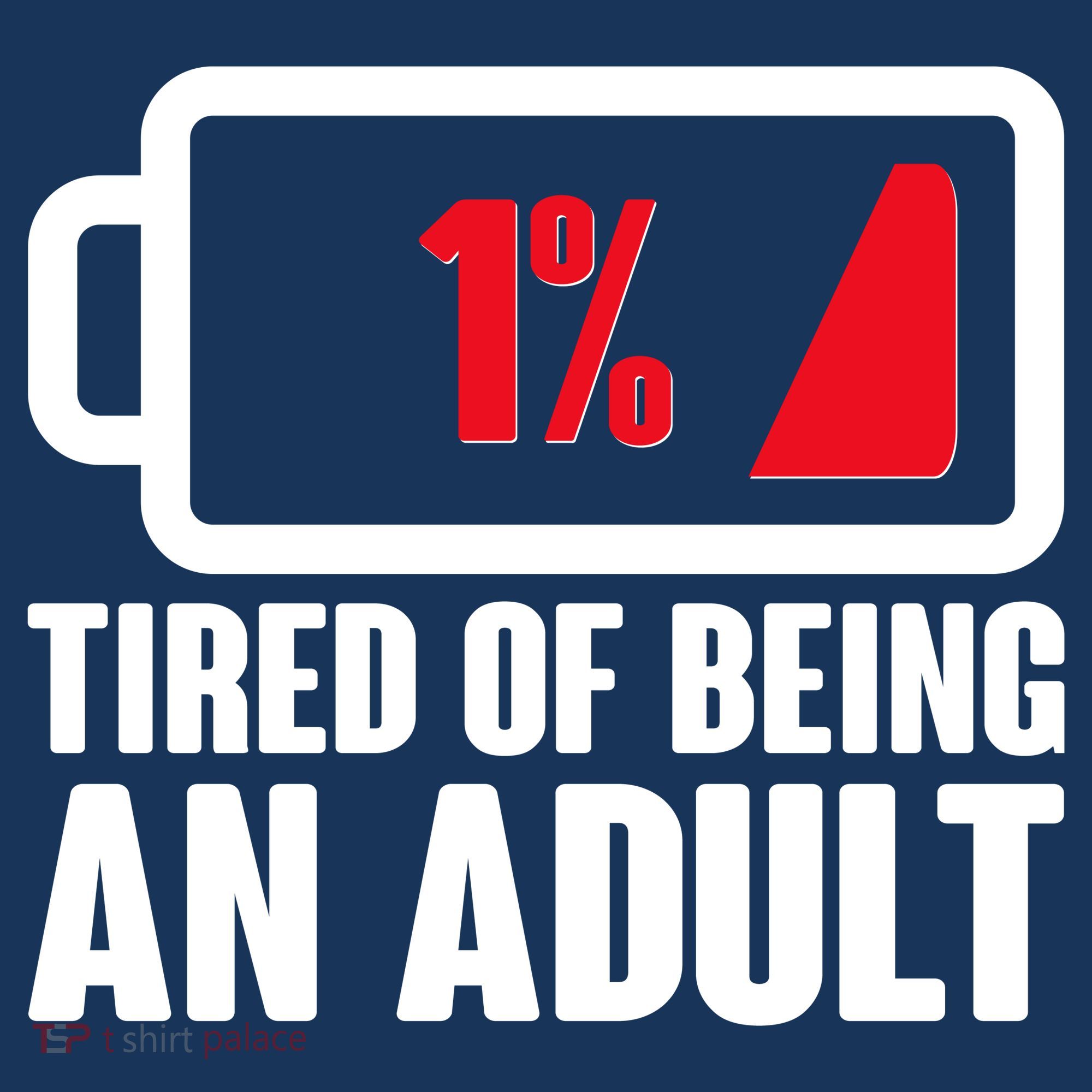 Funny Tired of Being An Adult Low Battery T-Shirt