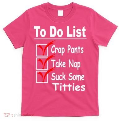 Funny To Do List T-Shirt