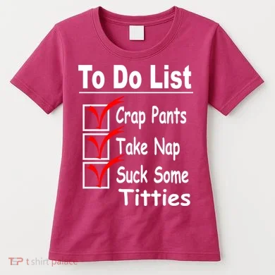 Funny To Do List Women's T-Shirt