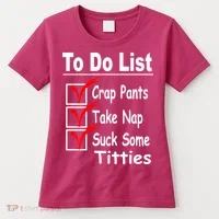 Funny To Do List Women's T-Shirt thumb 0