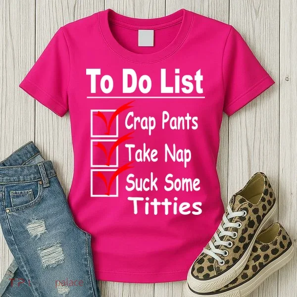 Funny To Do List Women's T-Shirt