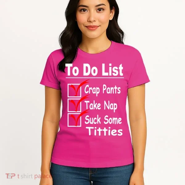 Funny To Do List Women's T-Shirt