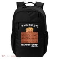 Funny Trump If You Built The Wall They Won't Come  Backpack thumb 0