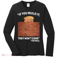 Funny Trump If You Built The Wall They Won't Come  Women's Long Sleeve Shirt thumb 0