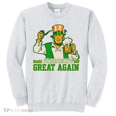 Funny Trump Make St Patrick's Day Great Again Sweatshirt
