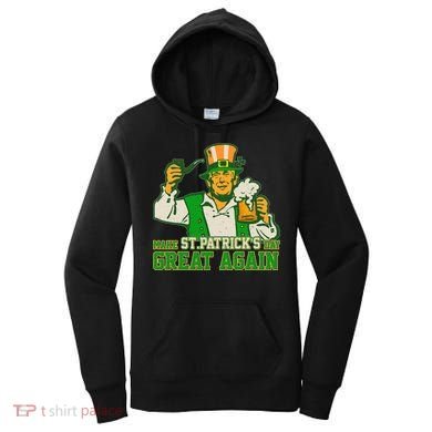 Funny Trump Make St Patrick's Day Great Again Women's Hoodie