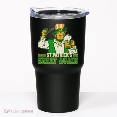 Funny Trump Make St Patrick's Day Great Again Tumbler