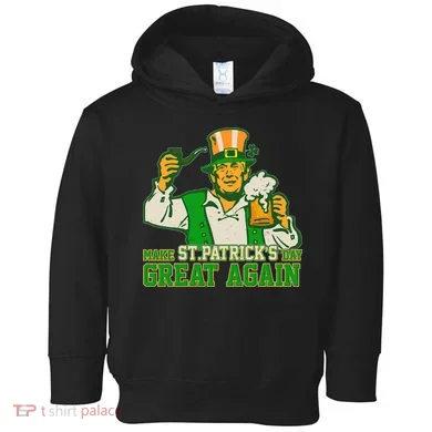 Funny Trump Make St Patrick's Day Great Again Toddler Hoodie
