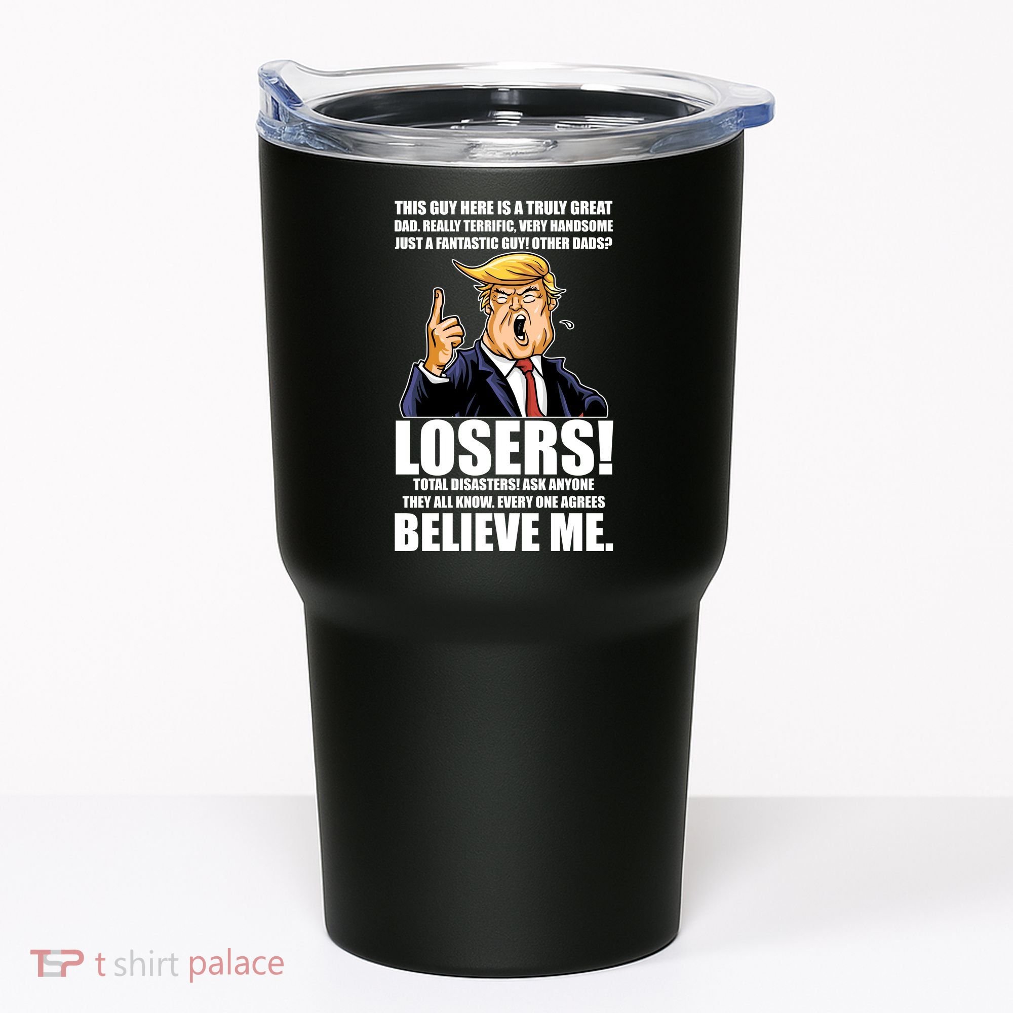 Funny Trump Really Terrific Very Handsome Father's Day Tumbler